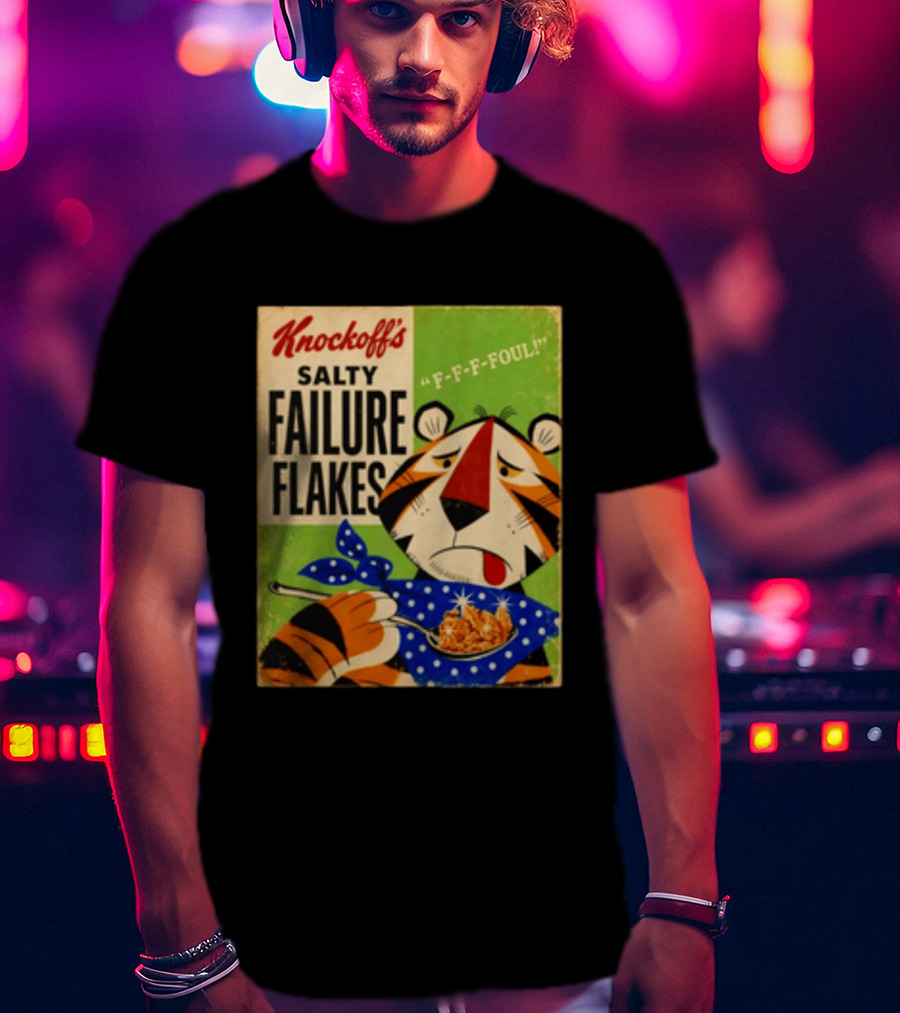 Knockoff's Salty Failure Flakes F F F Foul Sad Tiger Cartoon T-Shirt