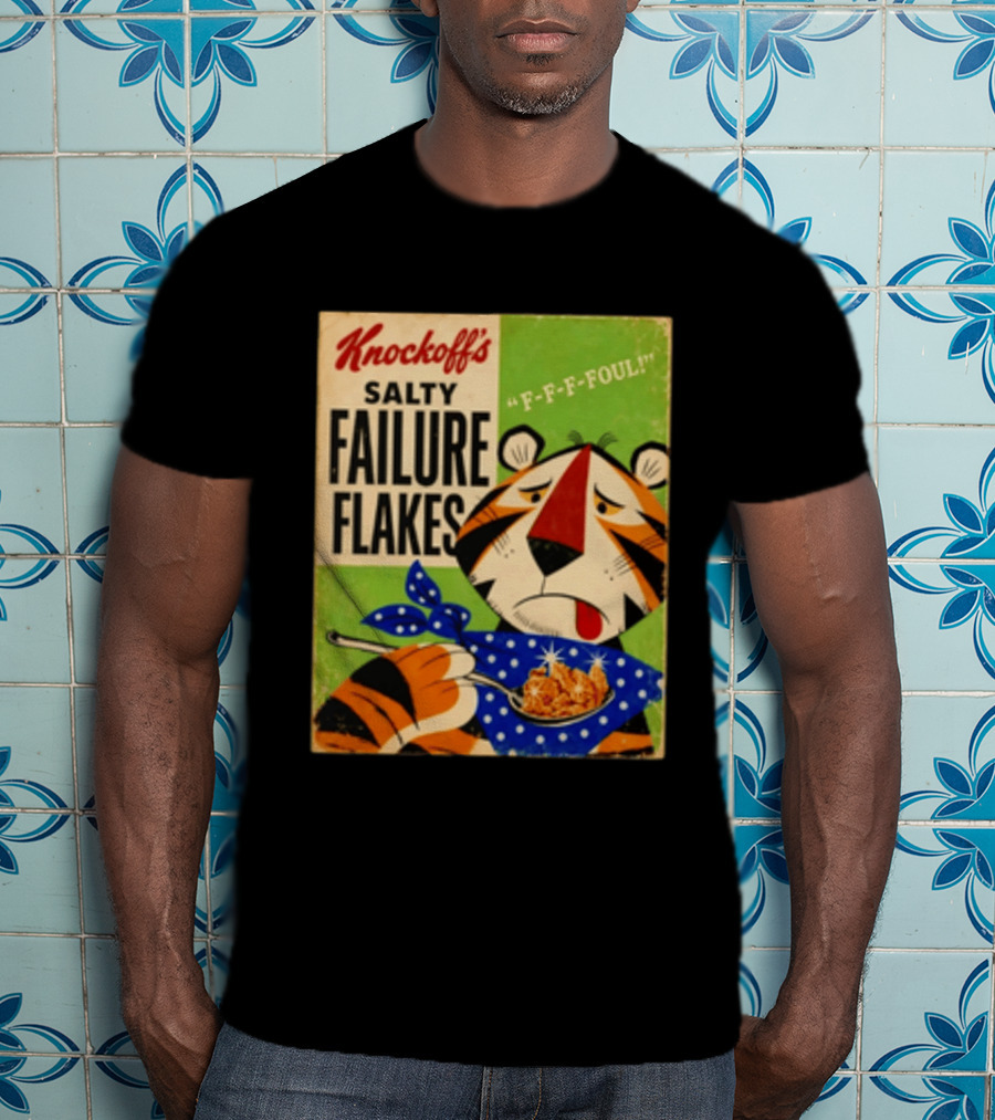 Knockoff's Salty Failure Flakes F F F Foul Sad Tiger Cartoon T-Shirt