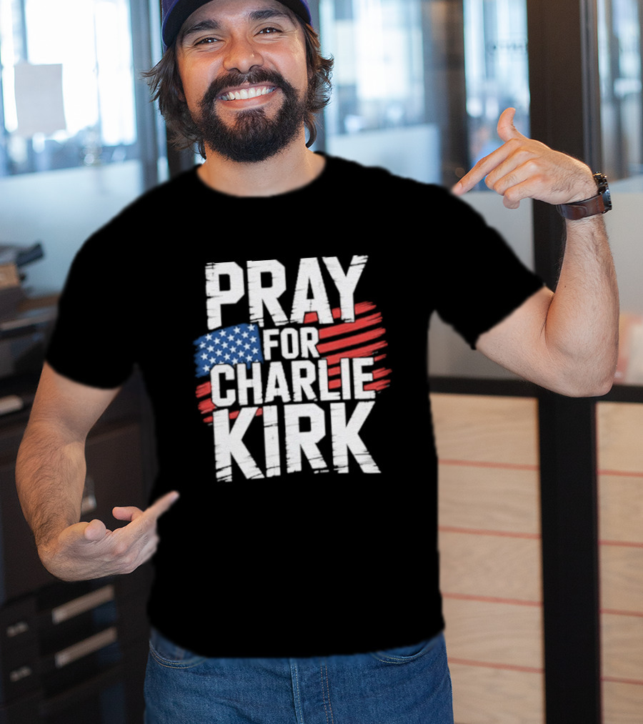 Pray For Charlie Kirk American Flag T-Shirt