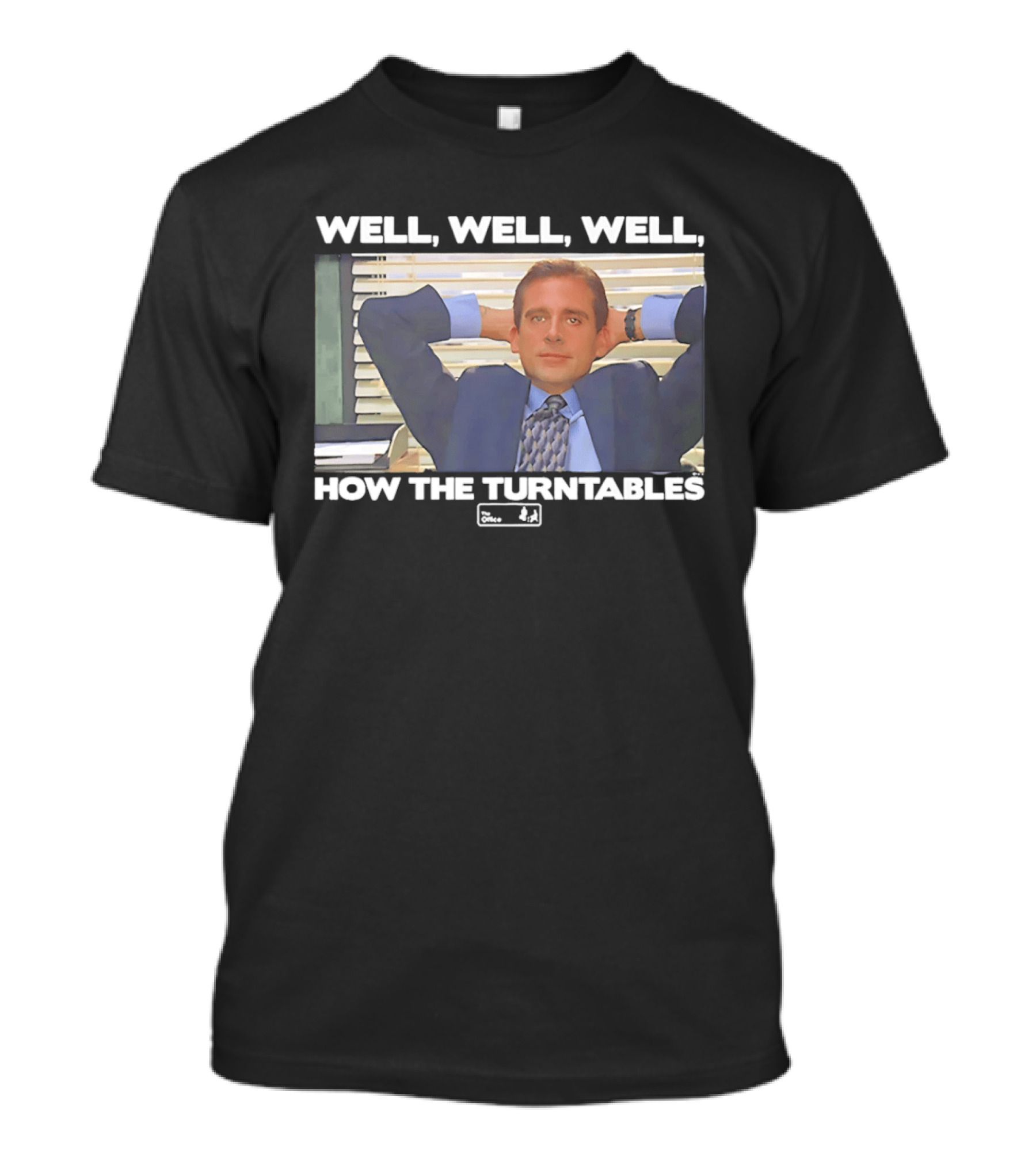 Steve Carell Well Well Well How The Turntables The Office Michael Scott T-Shirt