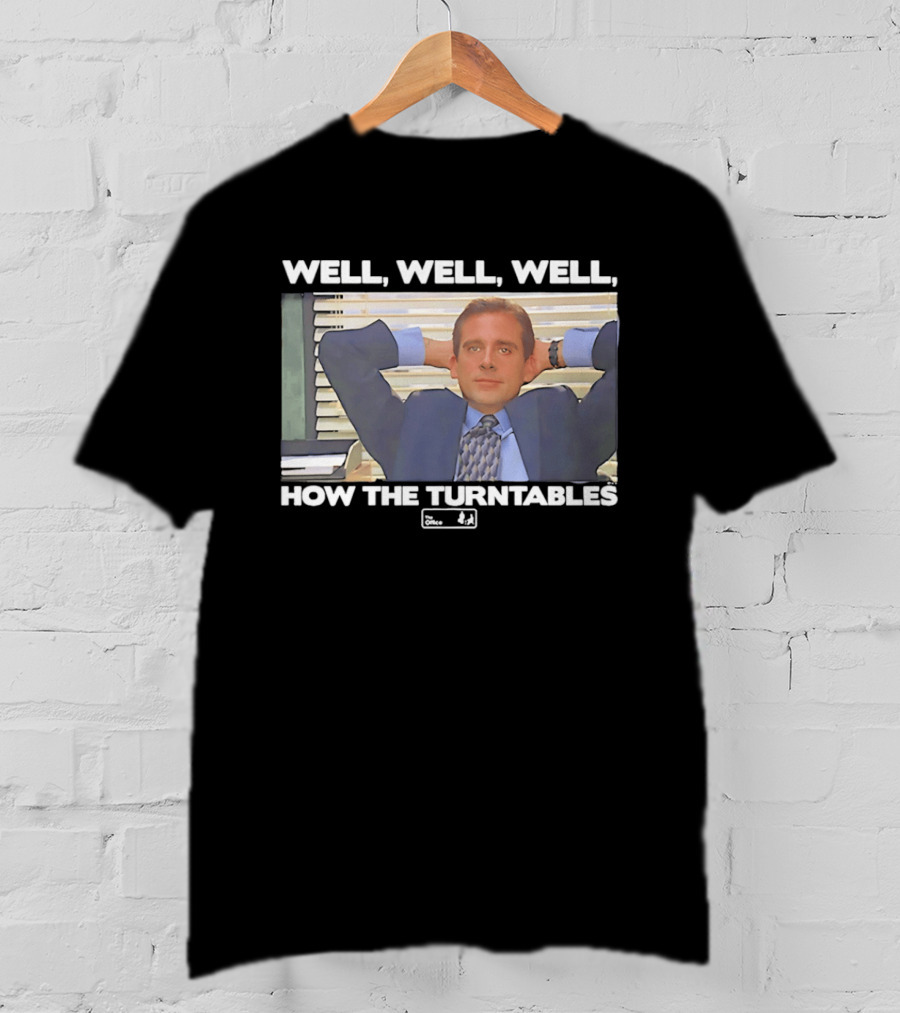 Steve Carell Well Well Well How The Turntables The Office Michael Scott T-Shirt