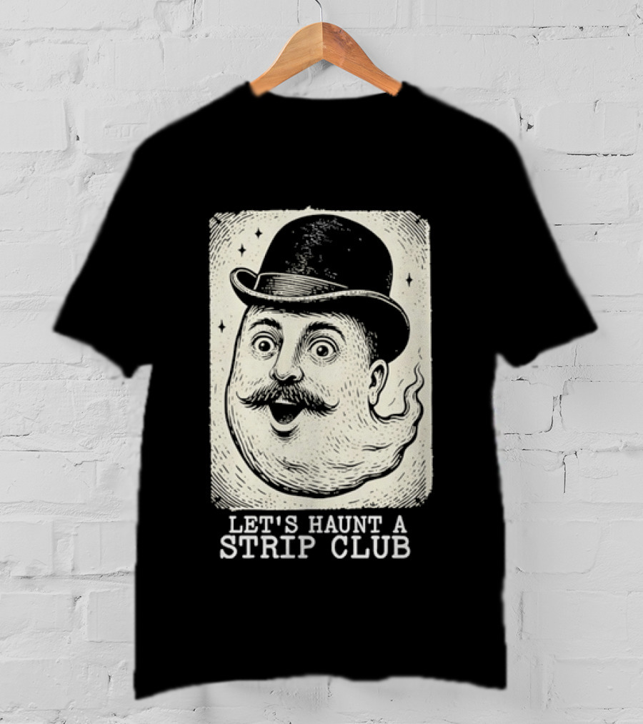 Whimsical Victorian Spirit Face Let's Haunt A Strip Club T-Shirt