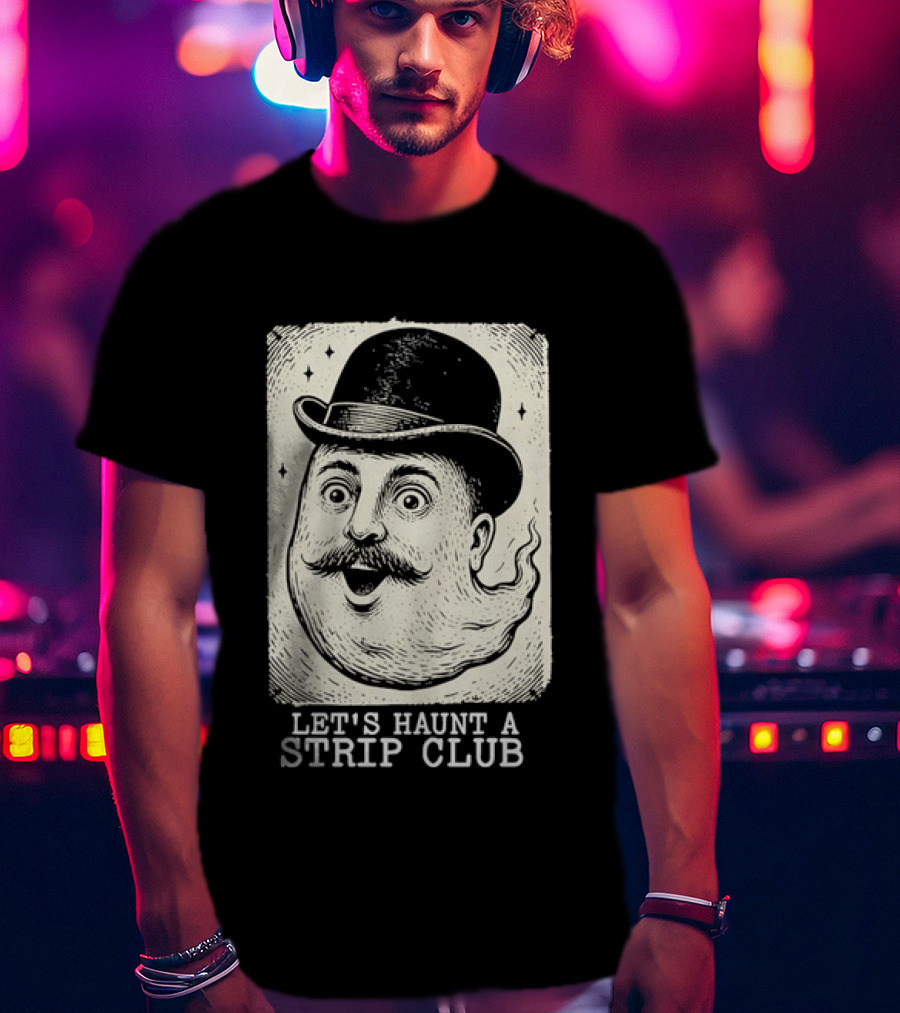 Whimsical Victorian Spirit Face Let's Haunt A Strip Club T-Shirt