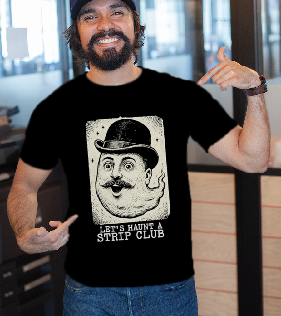 Whimsical Victorian Spirit Face Let's Haunt A Strip Club T-Shirt