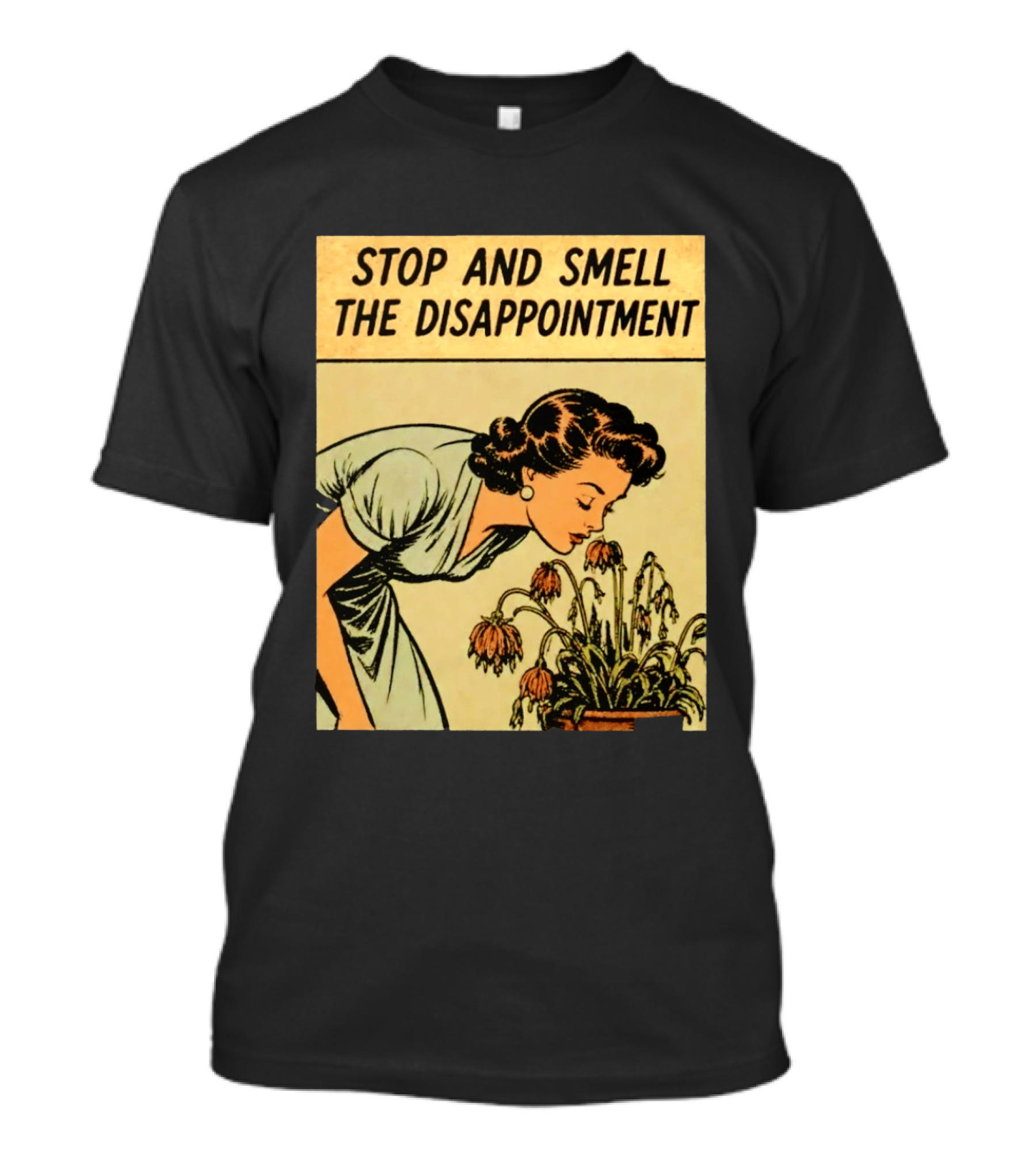 Stop And Smell The Disappointment Vintage Comic Humor T-Shirt