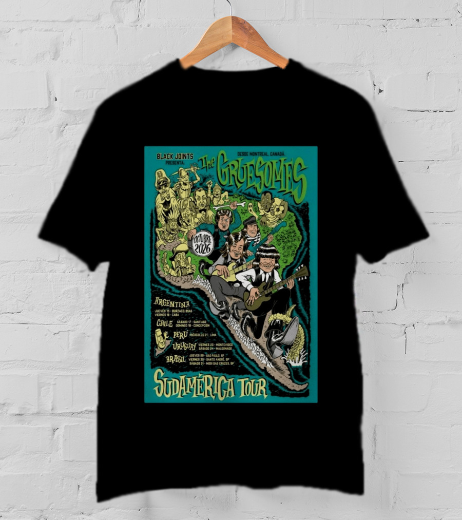 Black Joints Presenta The Gruesomes Sudamérica Tour Octubre 2026 Desde Montreal Canadá Argentina Chile Perú Uruguay Brasil T-Shirt