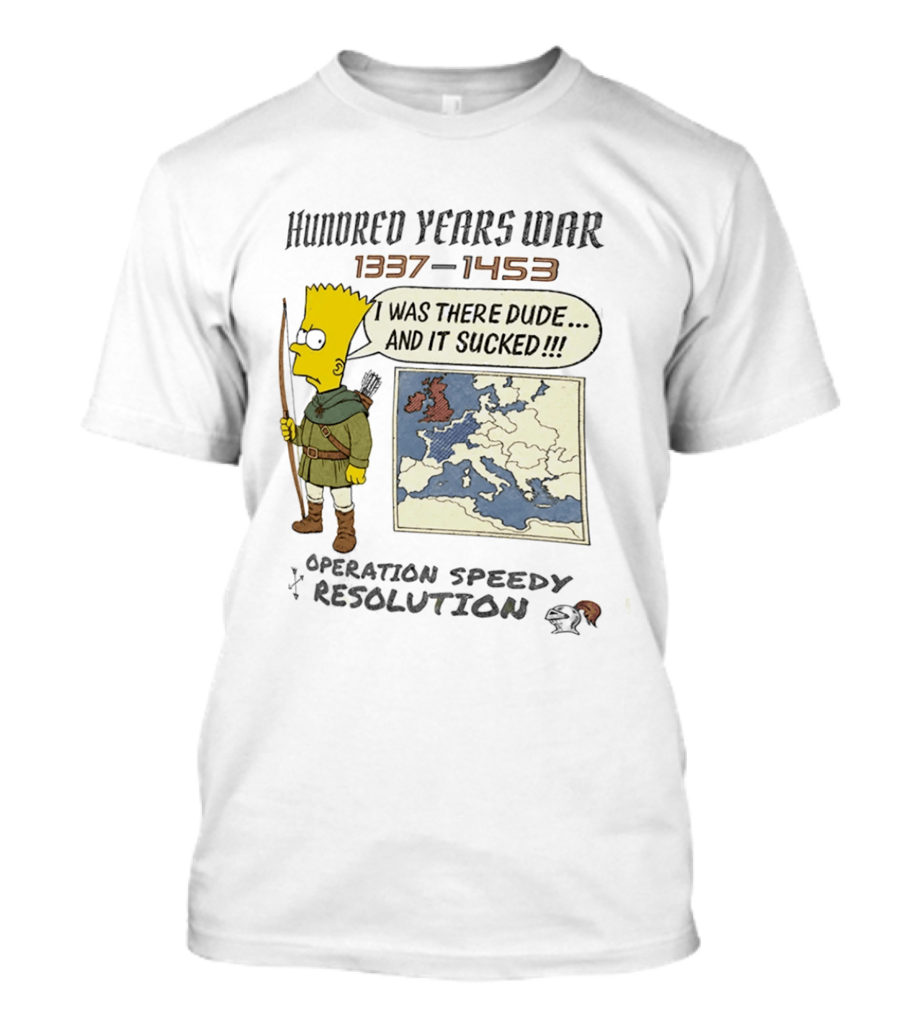 Hundred Years War 1337 1453 Bart Simpson Operation Speedy Resolution T-Shirt