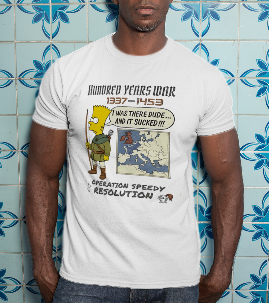 Hundred Years War 1337 1453 Bart Simpson Operation Speedy Resolution T-Shirt
