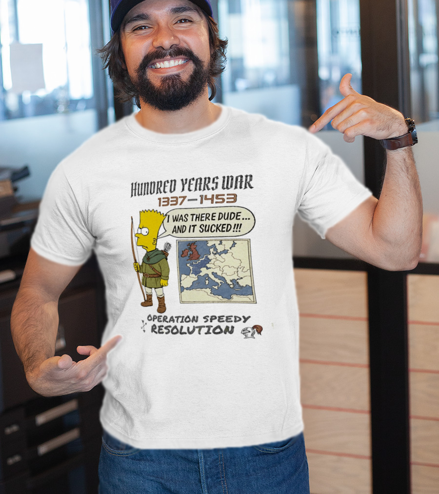 Hundred Years War 1337 1453 Bart Simpson Operation Speedy Resolution T-Shirt