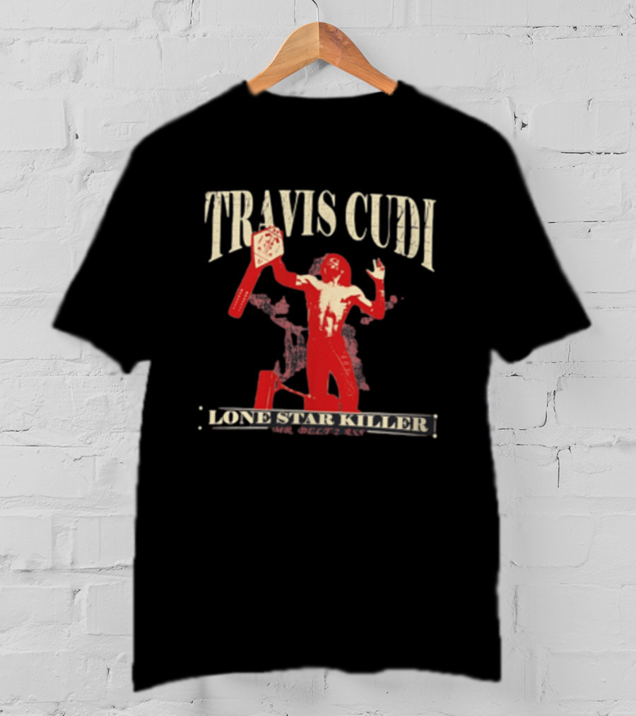 Travis Cudi Lone Star Killer Championship Wrestler T-Shirt