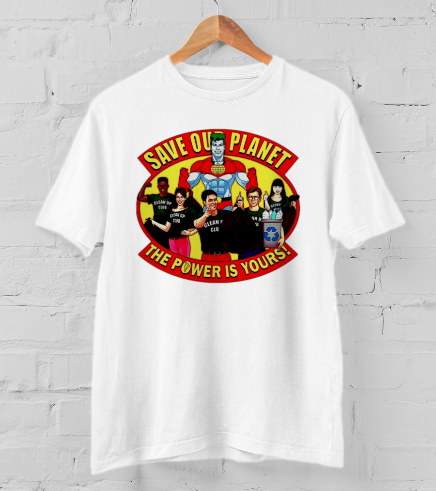 Save Our Planet Clean Up Club The Power Is Yours T-Shirt