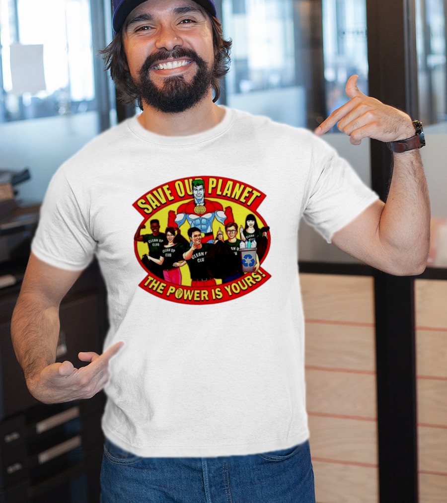 Save Our Planet Clean Up Club The Power Is Yours T-Shirt