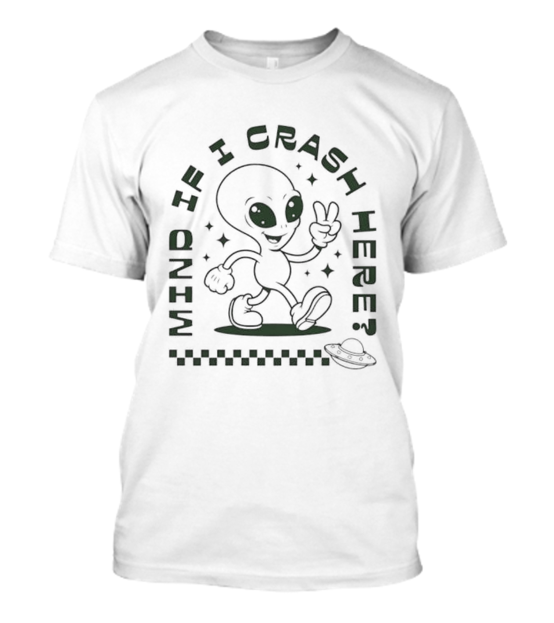 Mind If I Crash Here Alien Peace Sign UFO T-Shirt