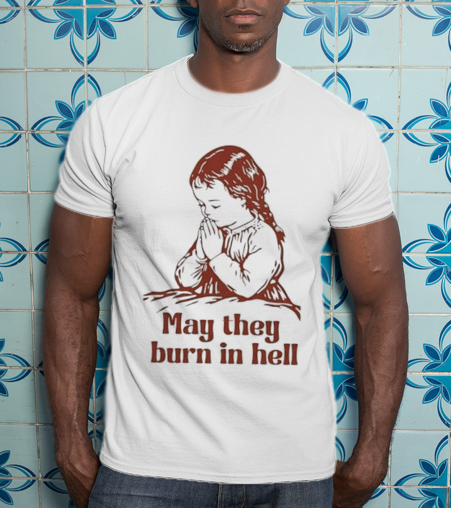 Praying Girl May They Burn In Hell Vintage Red Sketch T-Shirt