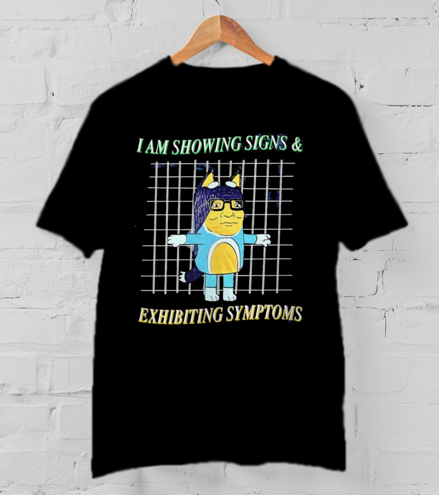 Hank Hill Bluey I Am Showing Signs Exhibiting Symptoms Cross Grid T-Shirt
