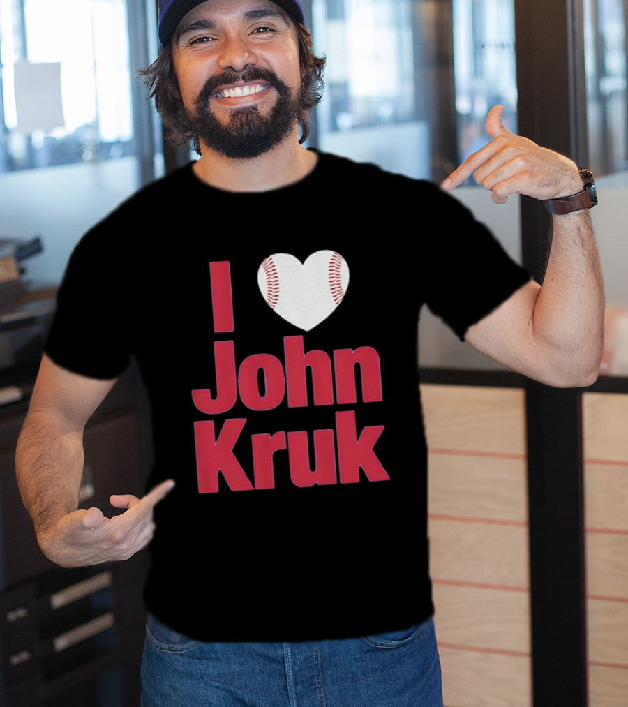 I Love John Kruk Baseball Philadelphia Phillies T-Shirt