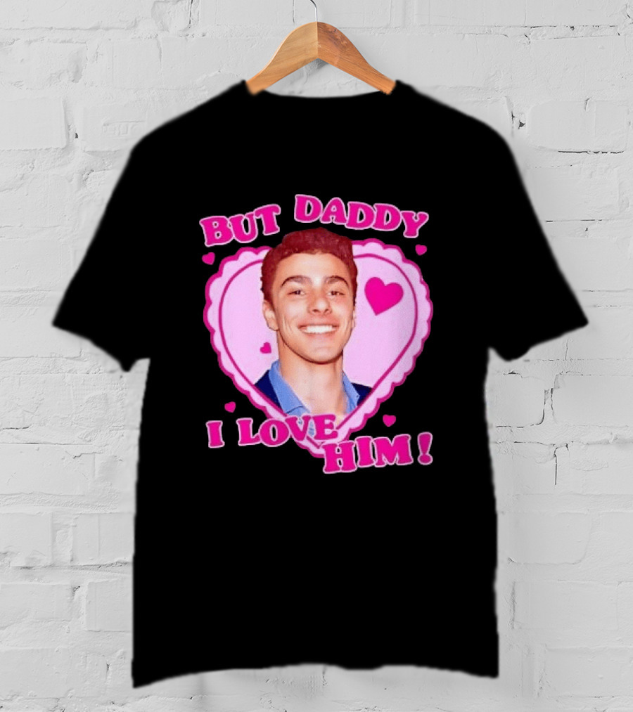 But Daddy I Love Him Heart Frame Pink Text And Hearts T-Shirt