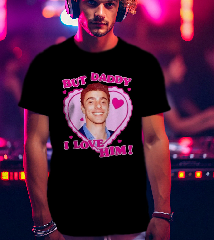 But Daddy I Love Him Heart Frame Pink Text And Hearts T-Shirt