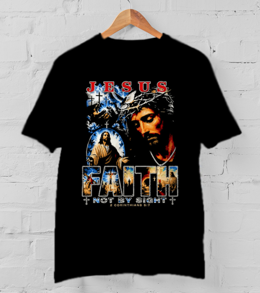 Jesus Faith Not By Sight 2 Corinthians 5 7 Religious Men's Christian T-Shirt