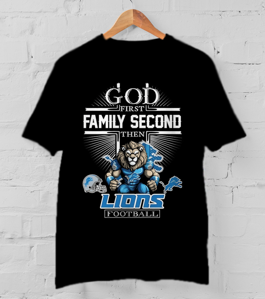 God First Family Second Then Detroit Lions Football T-Shirt