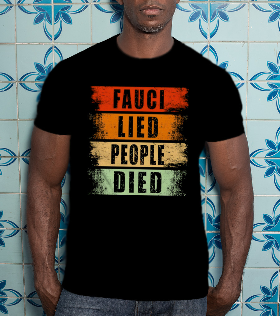 Fauci Lied People Died Vintage Distressed T-Shirt