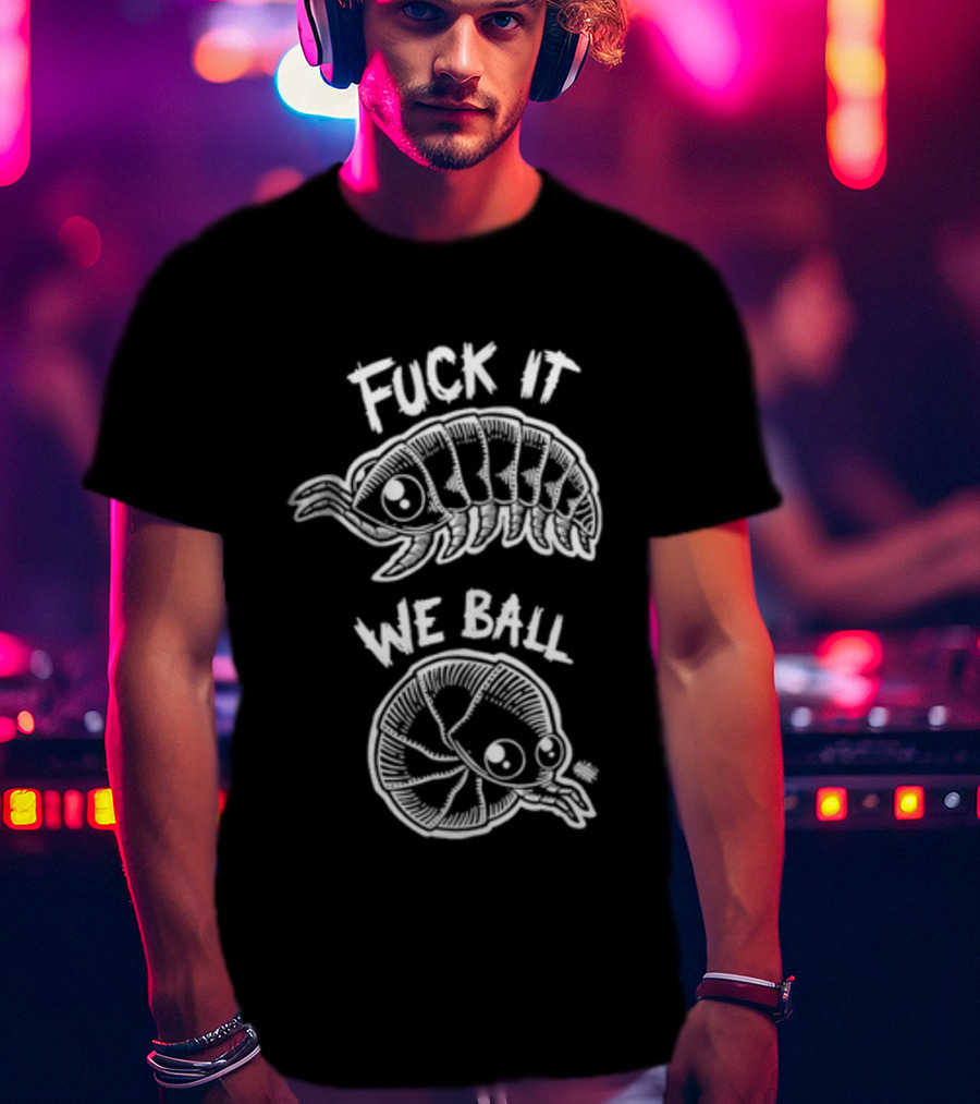 Fuck It We Ball Armadillo And Snake Cartoon T-Shirt
