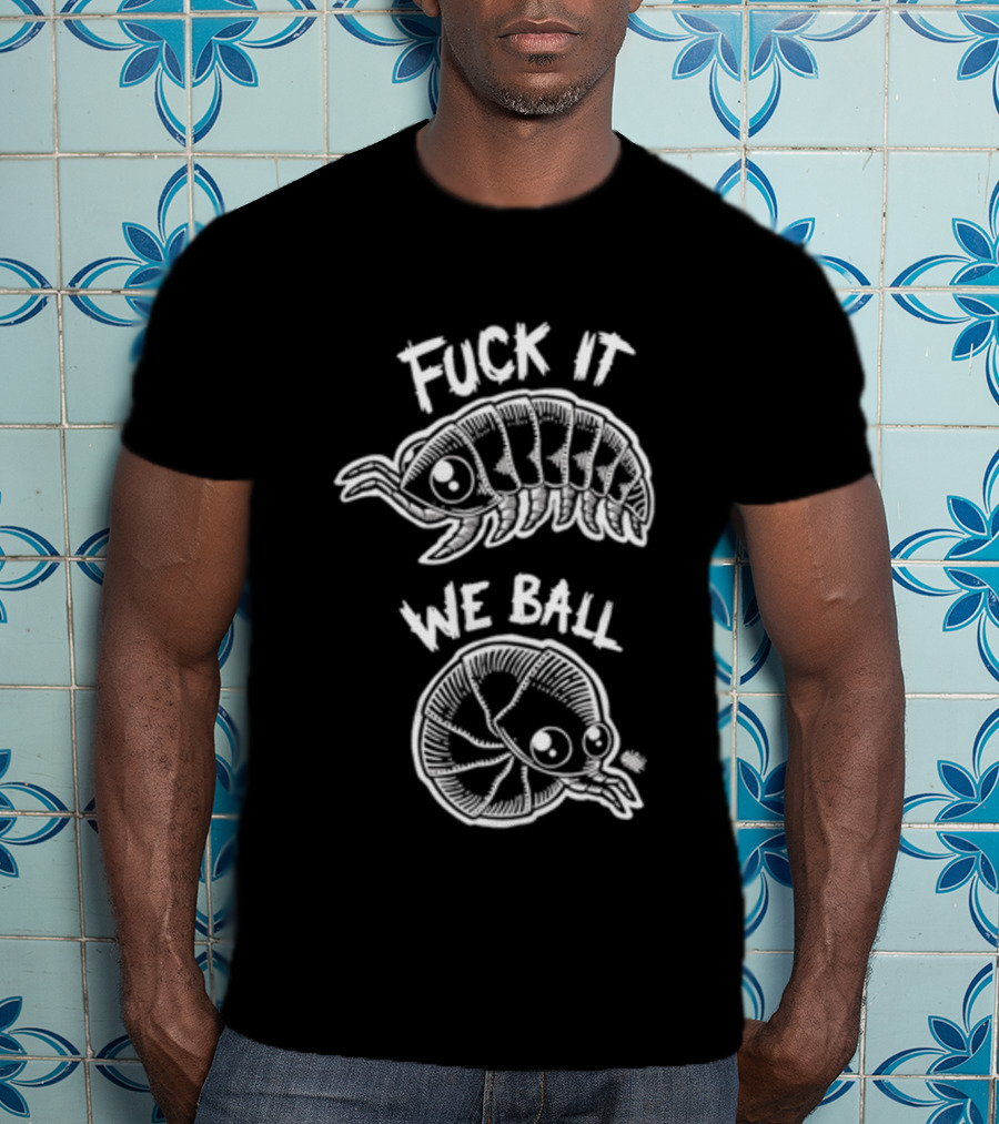 Fuck It We Ball Armadillo And Snake Cartoon T-Shirt