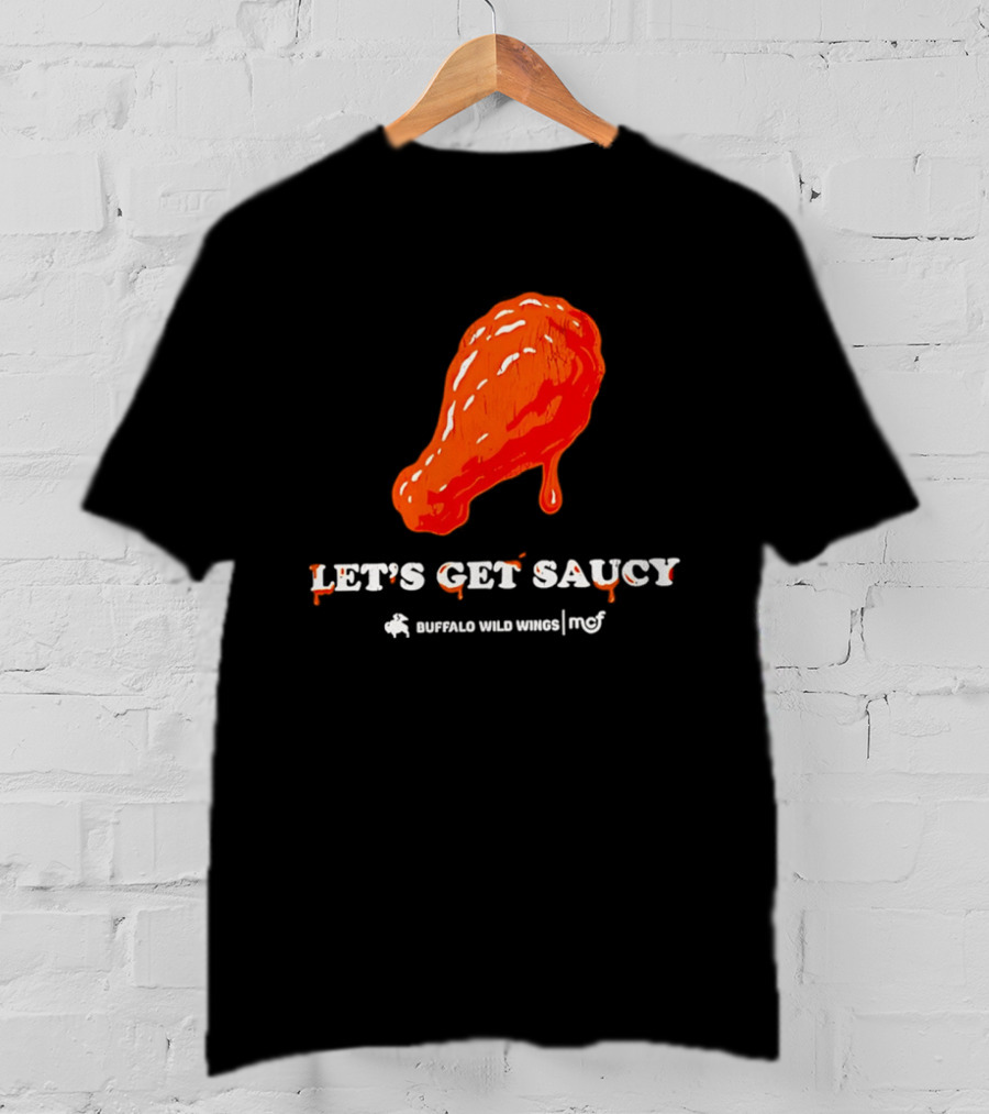 Let's Get Saucy Buffalo Wild Wings NFL Chicken Wing T-Shirt