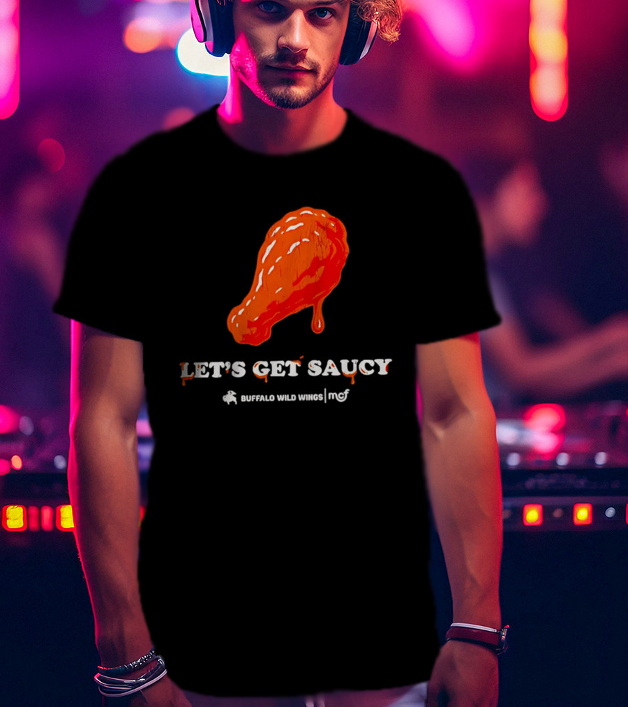 Let's Get Saucy Buffalo Wild Wings NFL Chicken Wing T-Shirt