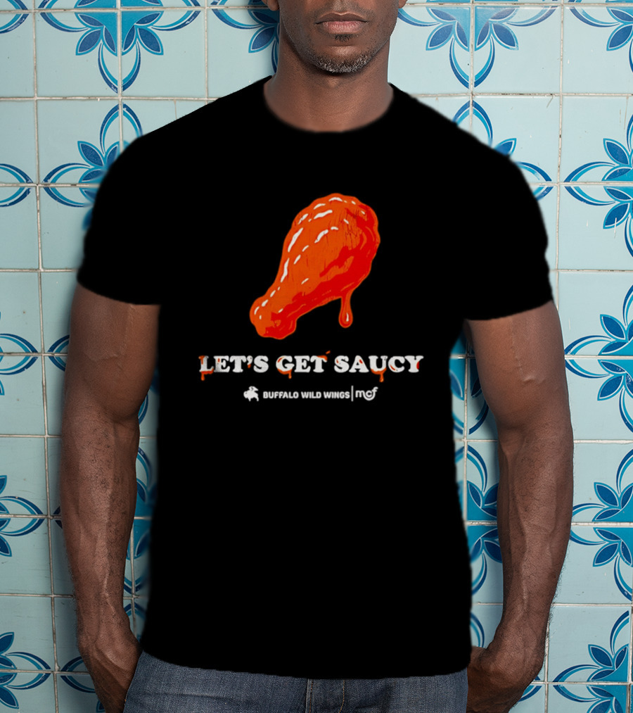 Let's Get Saucy Buffalo Wild Wings NFL Chicken Wing T-Shirt