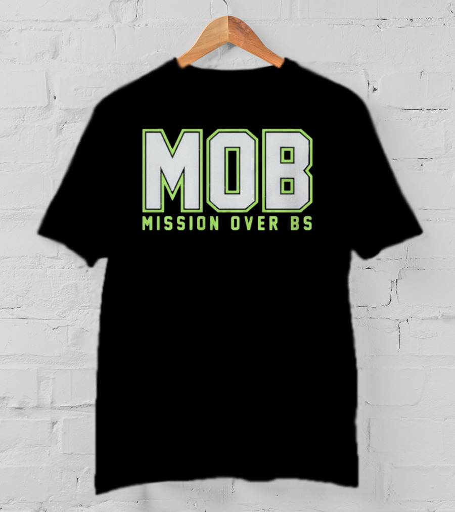 MOB Mission Over BS Mike Macdonald Seattle Seahawks T-Shirt