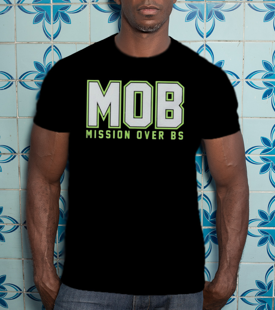 MOB Mission Over BS Mike Macdonald Seattle Seahawks T-Shirt