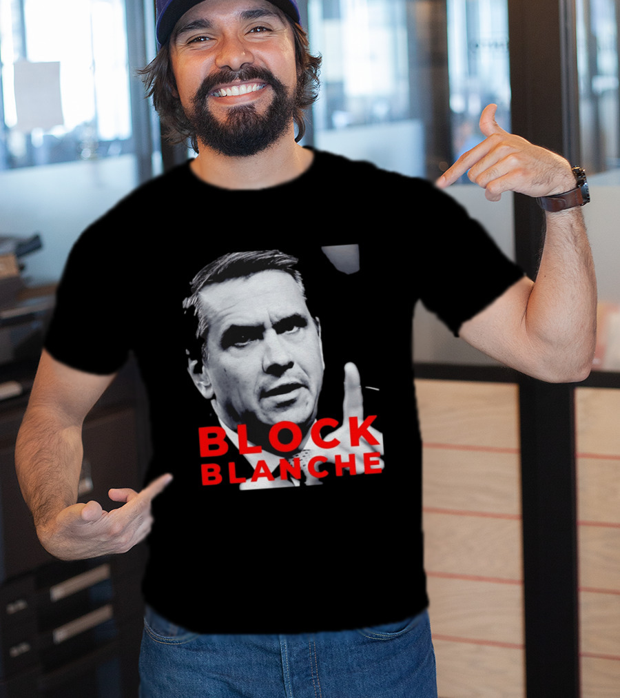 BLOCK BLANCHE Bloc Québécois Yves François Blanchet T-Shirt