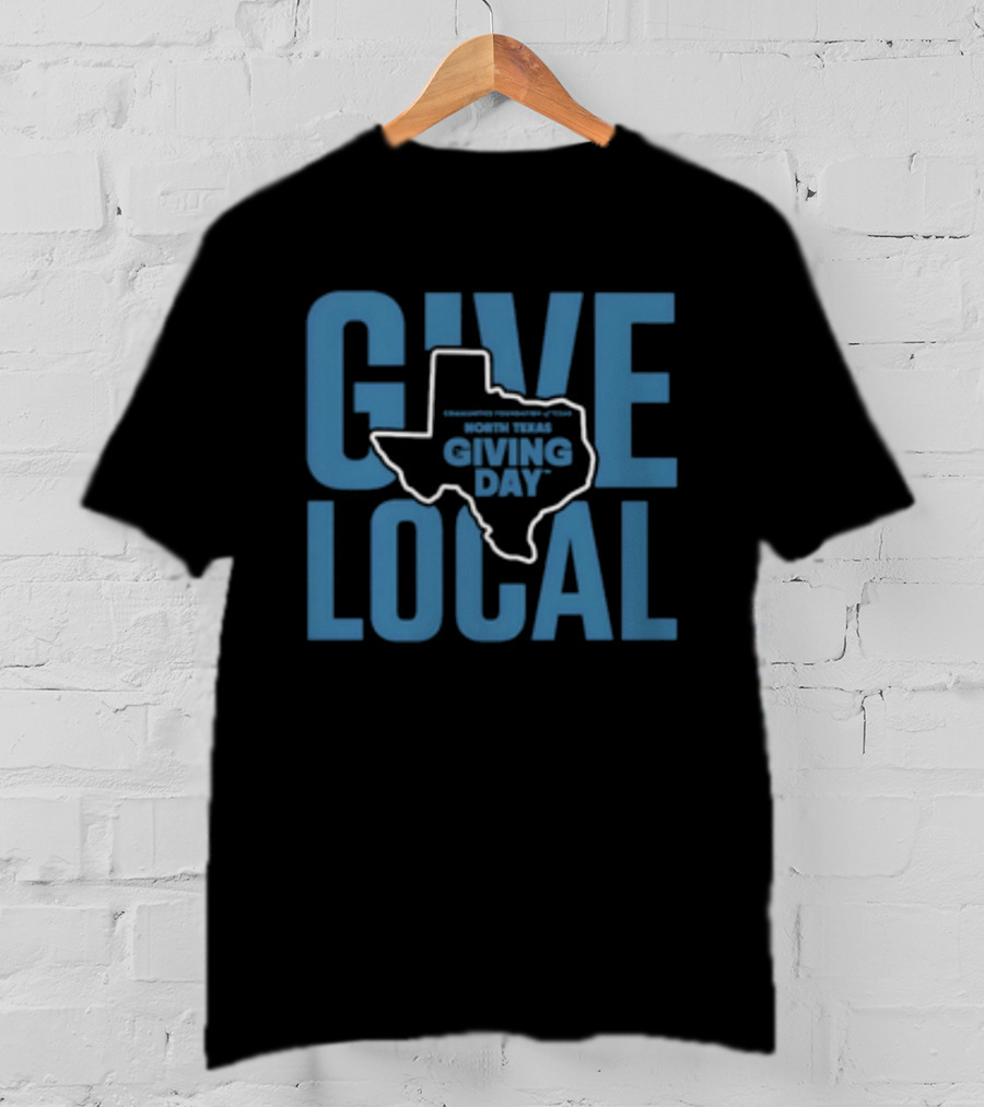 North Texas Giving Day Give Local Communities Foundation Of Texas Map T-Shirt