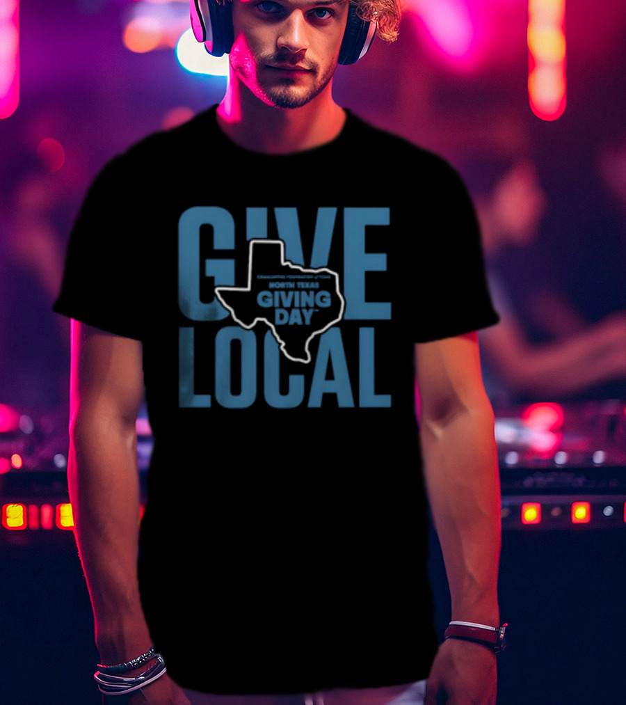North Texas Giving Day Give Local Communities Foundation Of Texas Map T-Shirt