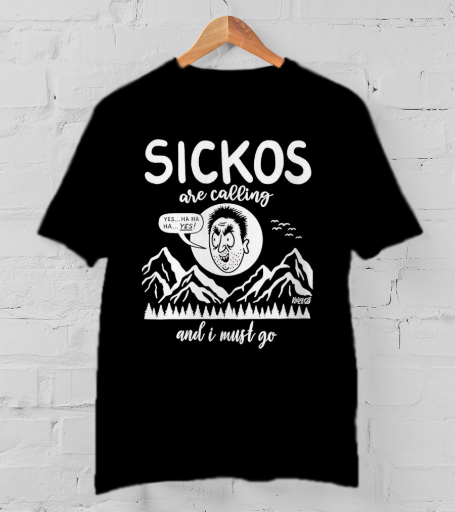 Sickos Are Calling And I Must Go Meme Comic Style Ha Ha Ha Yes T-Shirt
