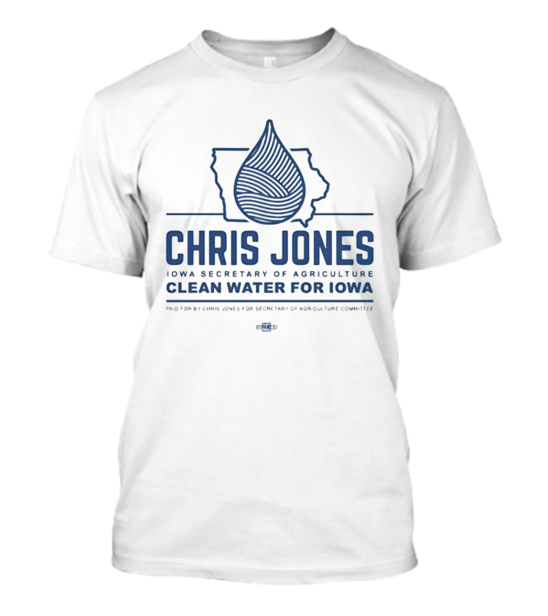 Chris Jones Iowa Secretary Of Agriculture Clean Water For Iowa Map And Water Droplet T-Shirt