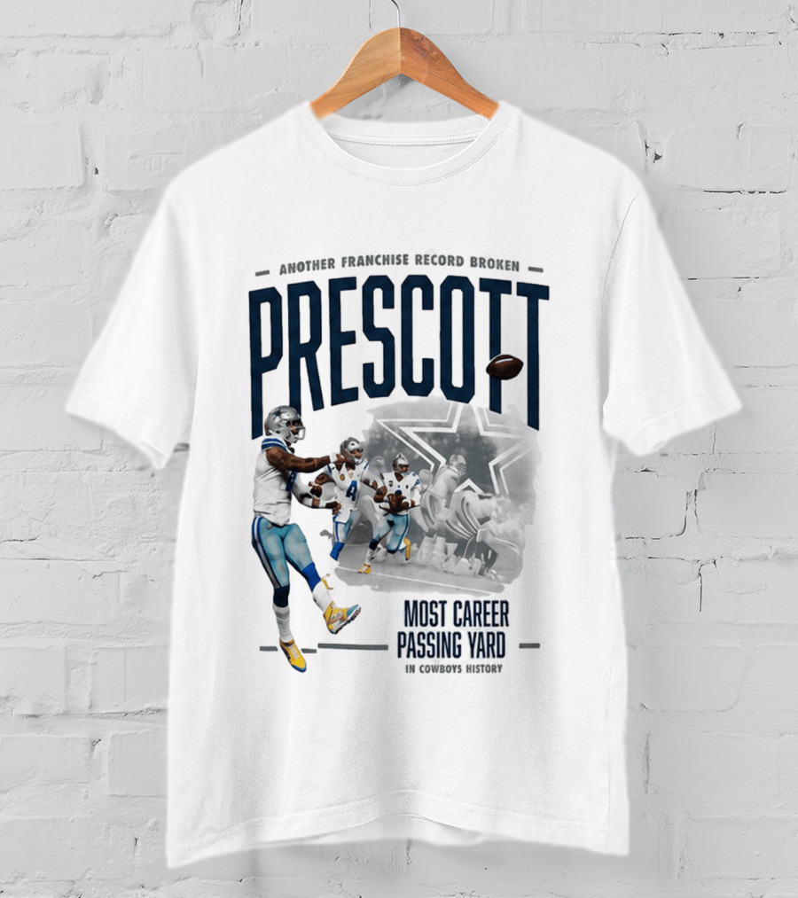Prescott Another Franchise Record Broken Most Career Passing Yard In Cowboys History T-Shirt