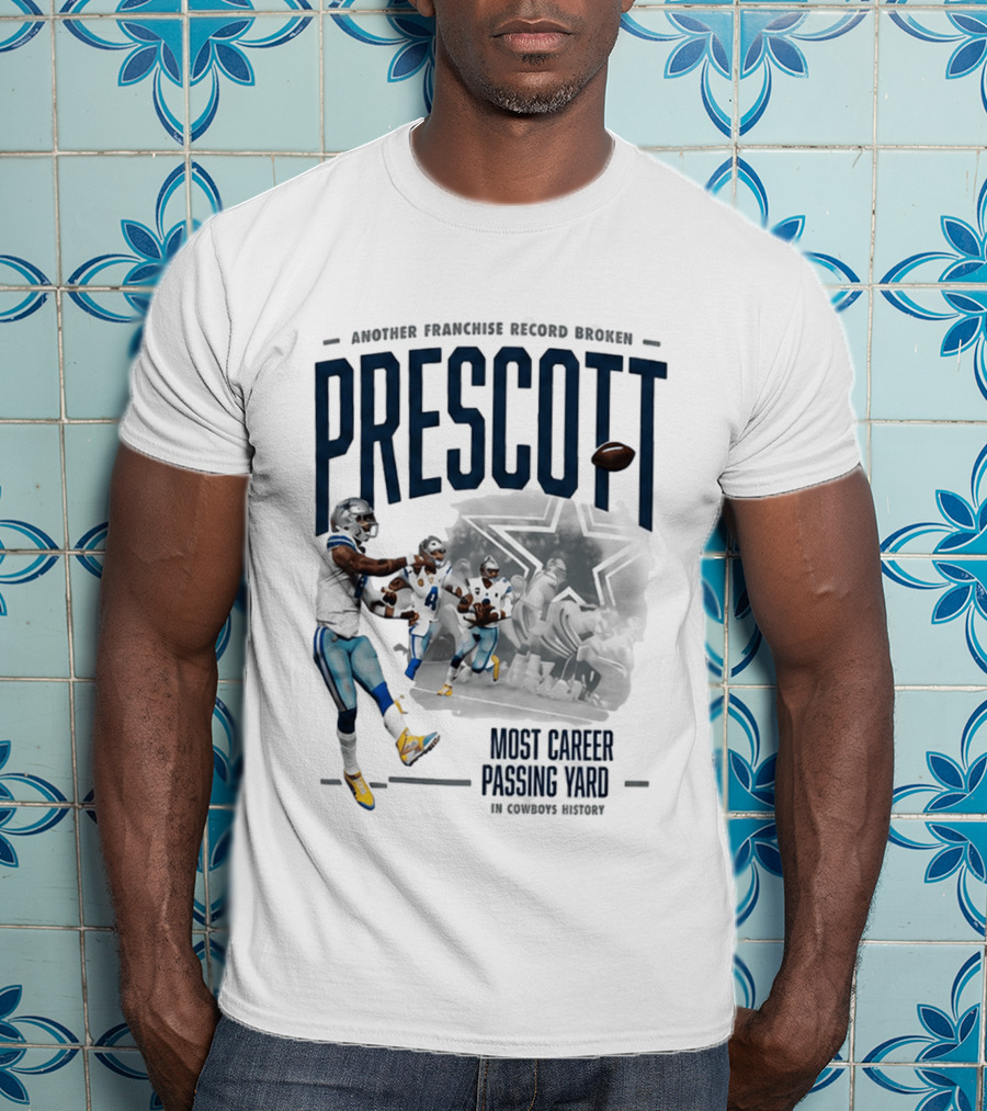Prescott Another Franchise Record Broken Most Career Passing Yard In Cowboys History T-Shirt