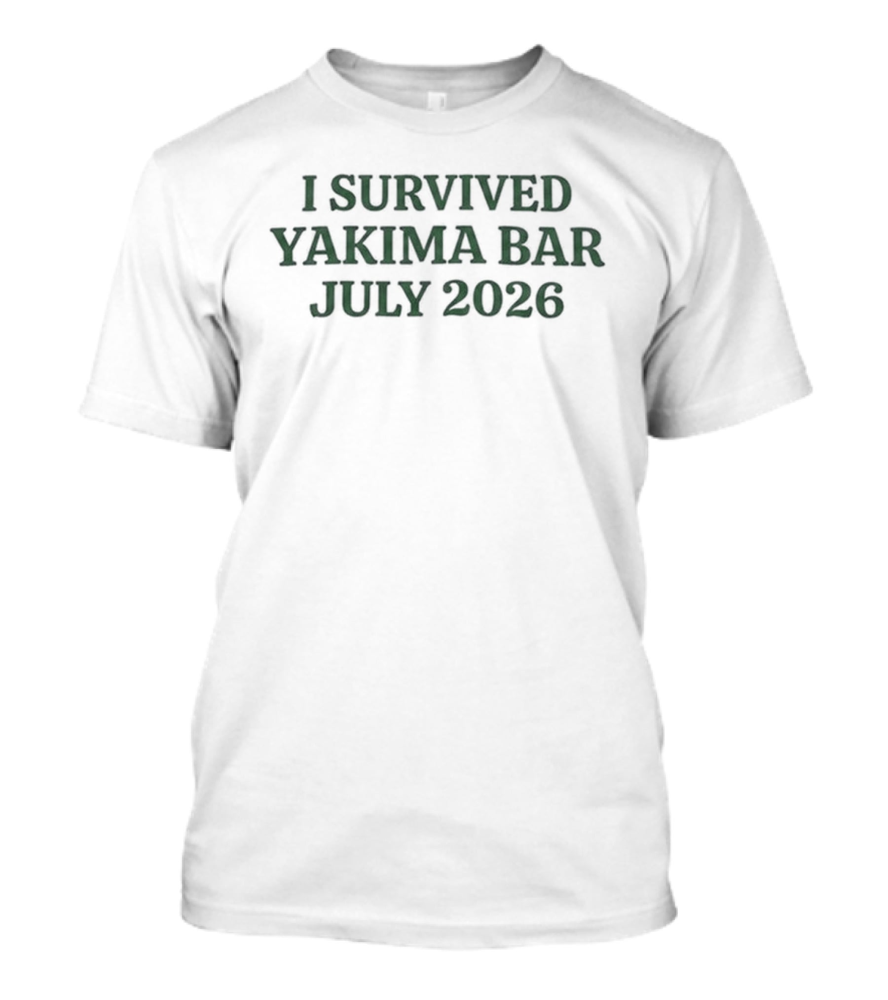 I Survived Yakima Bar July 2026 Event T-Shirt