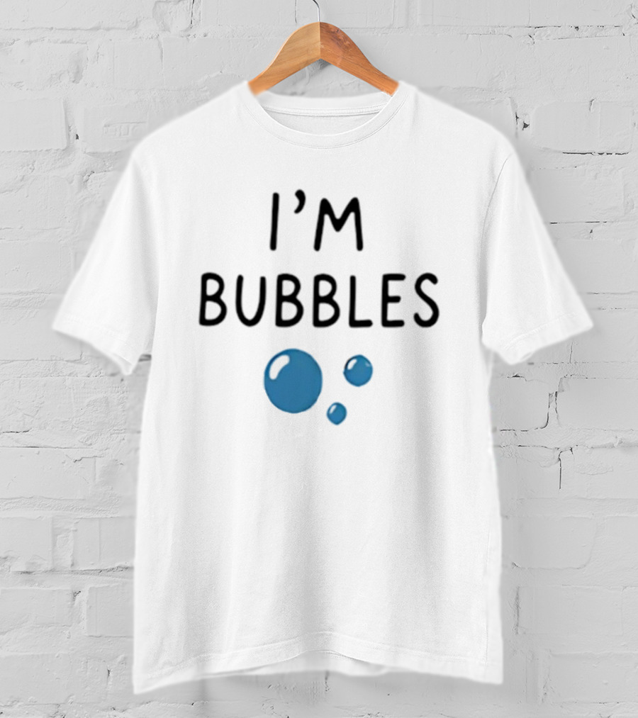 I'm Bubbles Fun Statement With Blue Bubble T-Shirt