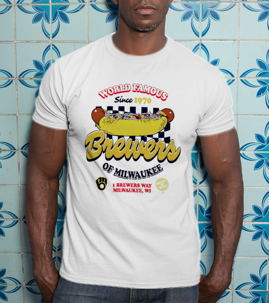World Famous Brewers Of Milwaukee Since 1970 Hot Dog Milwaukee WI T-Shirt