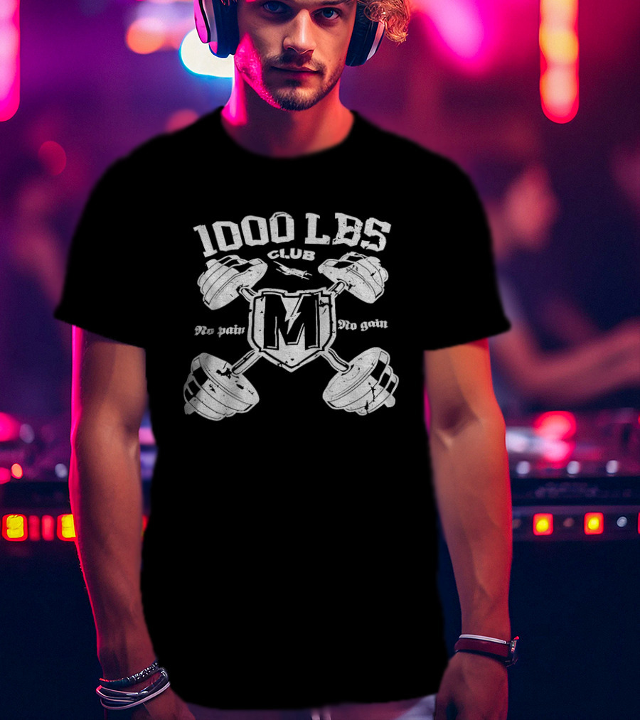 1000 LBS Club No Pain No Gain M Logo Barbell Crossed Weights T-Shirt
