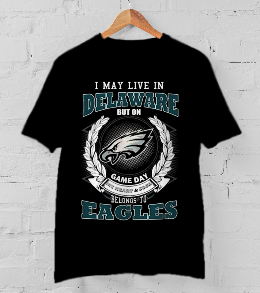 Philadelphia Eagles Game Day Delaware Fan Heart & Soul Loyalty T-Shirt