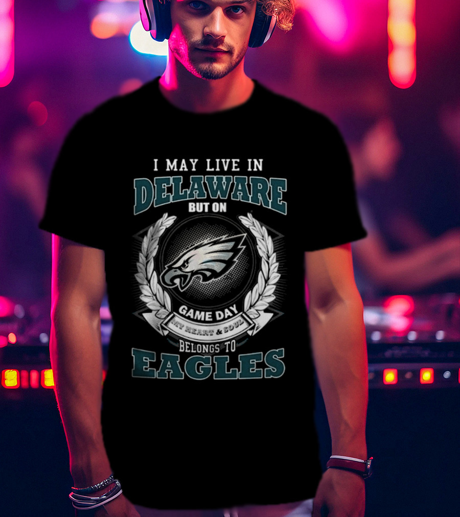 Philadelphia Eagles Game Day Delaware Fan Heart & Soul Loyalty T-Shirt