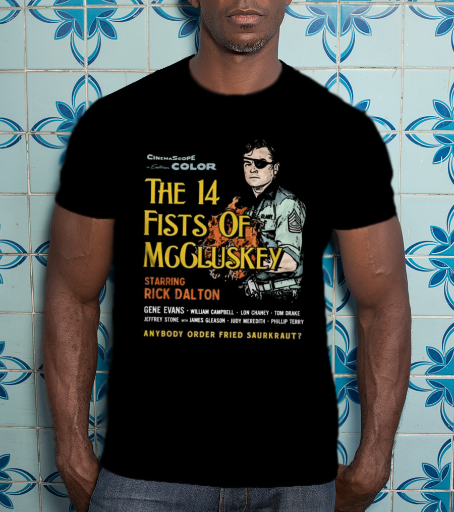 The 14 Fists Of McCluskey Starring Rick Dalton Anybody Order Fried Sauerkraut T-Shirt