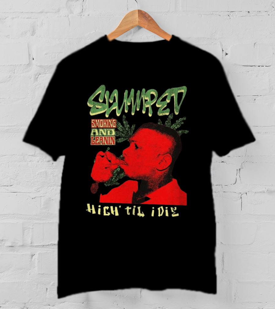 Slumped Smoking And Leanin High Til I Die 420 T-Shirt