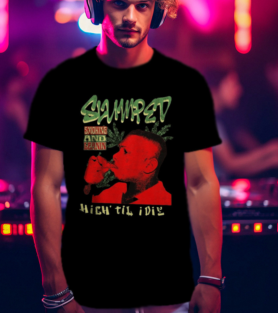 Slumped Smoking And Leanin High Til I Die 420 T-Shirt