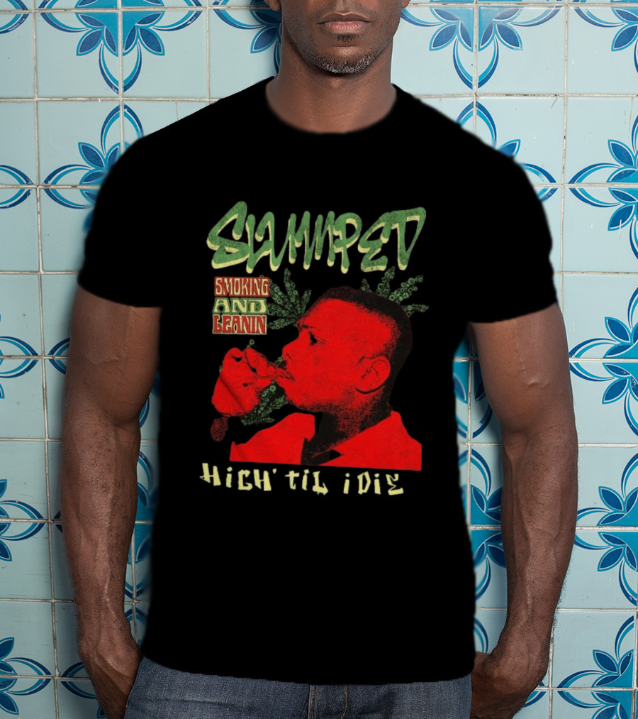 Slumped Smoking And Leanin High Til I Die 420 T-Shirt