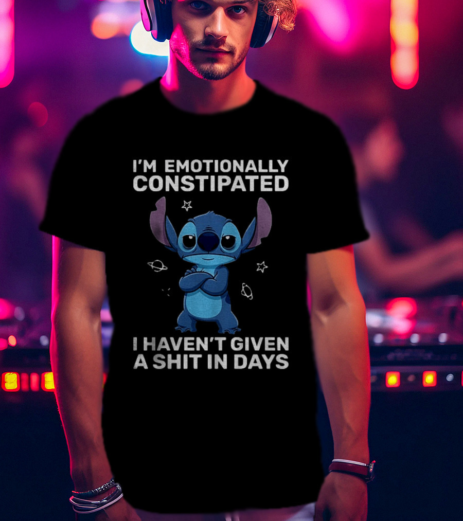 Stitch Grumpy I'm Emotionally Constipated I Haven't Given A Shit In Days T-Shirt